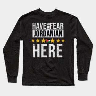Have No Fear The Jordanian Is Here - Gift for Jordanian From Jordan Long Sleeve T-Shirt